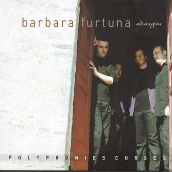 CD Barbara Furtuna: Barbara Furtuna- Adasgiu- Polyphonies Corses 394571