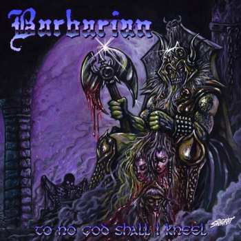 Album Barbarian: To No God Shall I Kneel