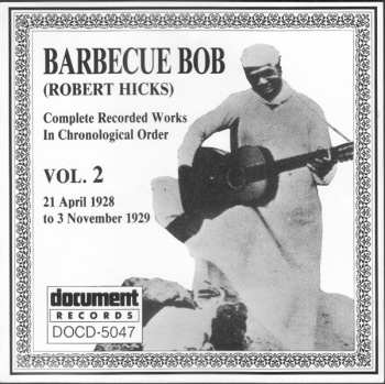 Album Barbecue Bob: Complete Recorded Works In Chronological Order: Volume 2 (21 April 1928 To 3 November 1929)