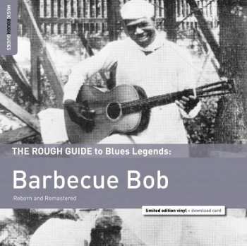 Barbecue Bob: The Rough Guide To Blues Legends: Barbecue Bob (Reborn and Remastered)