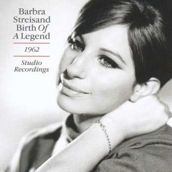 Album Barbra Streisand: Birth Of A Legend (1962 Studio Recordings)