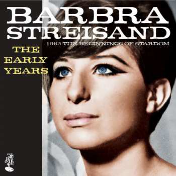 Barbra Streisand: The Early Years: 1962 The Beginnings Of Stardom