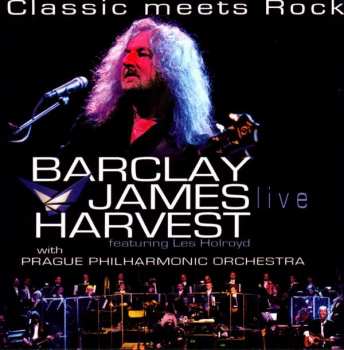 Album Barclay James Harvest Featuring Les Holroyd: Classic Meets Rock