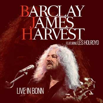 CD Barclay James Harvest Featuring Les Holroyd: Live In Bonn 453108