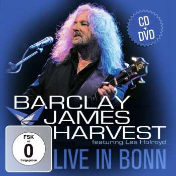 Barclay James Harvest Featuring Les Holroyd: Live In Bonn, 30th October 2002