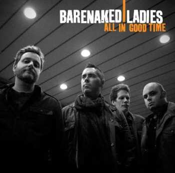CD Barenaked Ladies: All In Good Time 531973