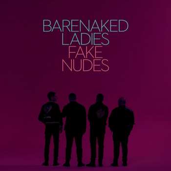 Album Barenaked Ladies: Fake Nudes