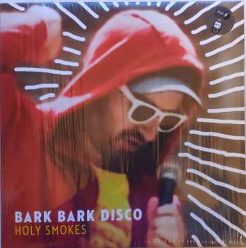 Album Bark Bark Disco: Holy Smokes
