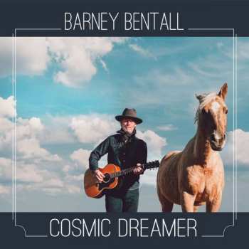 Album Barney Bentall: Cosmic Dreamer
