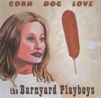 Album Barnyard Playboys: Corn Dog Love