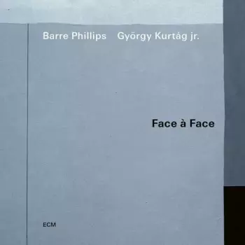 Barre Phillips: Face A Face