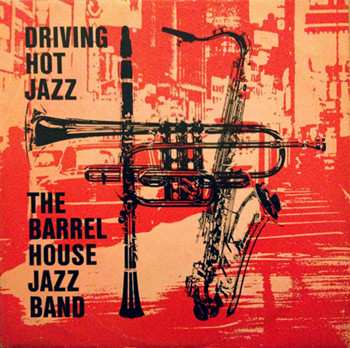 Album Barrelhouse Jazzband: Driving Hot Jazz