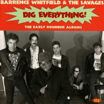 Album Barrence Whitfield And The Savages: Dig Everything!