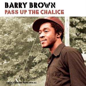 LP Barry Brown: Pass Up The Chalice 484827