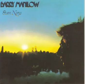 Barry Manilow: Even Now