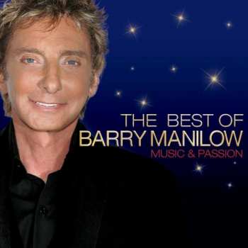 Barry Manilow: The Best Of Barry Manilow Music And Passion