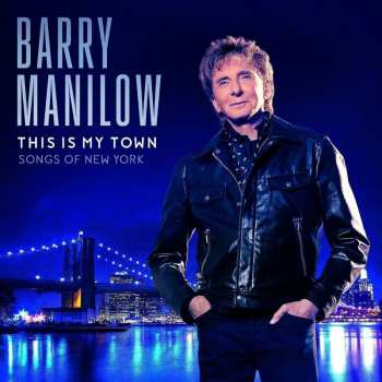 Album Barry Manilow: This Is My Town Songs Of New York