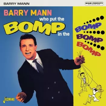 Barry Mann: Who Put The Bomp In The Bomp Bomp Bomp