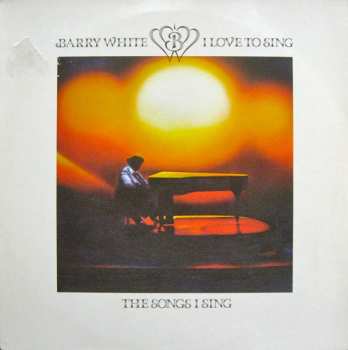 LP Barry White: I Love To Sing The Songs I Sing