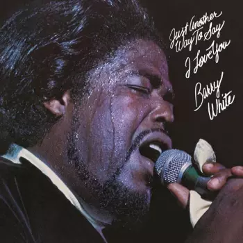 Barry White: Just Another Way To Say I Love You