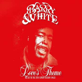 Barry White: Love's Theme (The Best Of The 20th Century Records Singles)