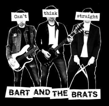 Album Bart And The Brats: Can't Think Straight