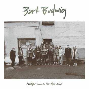 CD Bart Budwig: Another Burn On The Astroturf 428560