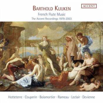Album Barthold Kuijken: French Flute Music - The Accent Recordings 1979-2003