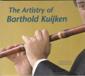 Barthold Kuijken: The Artistry Of Barthold Kuijken