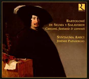 Album Bartolome de Selma y Salaverde: Canzoni, Fantasie & Correnti