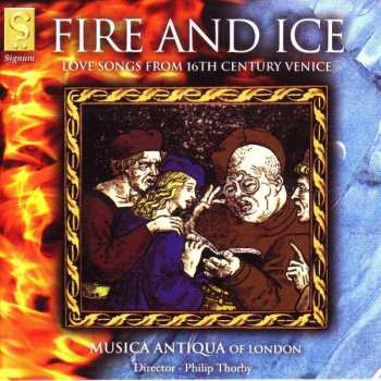 CD Musica Antiqua Of London: Fire And Ice - Love Songs From 16th Century Venice  452886