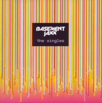Basement Jaxx: The Singles
