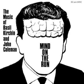 LP Basil Kirchin: Mind On The Run (The Music Of Basil Kirchin And John Coleman) 504907