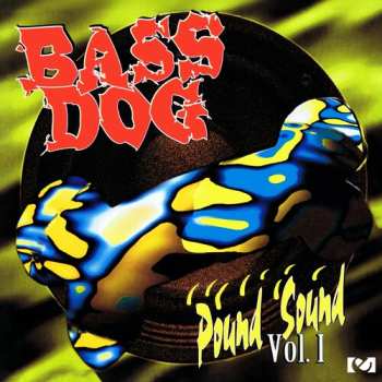Album Bass Dog: Pound Sound Vol. 1