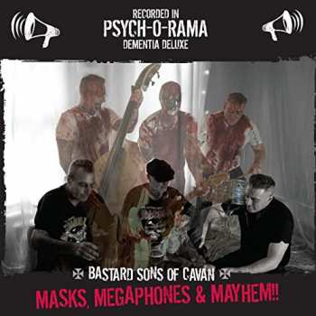 Album Bastard Sons Of Cavan: Masks, Megaphones & Mayhem!!