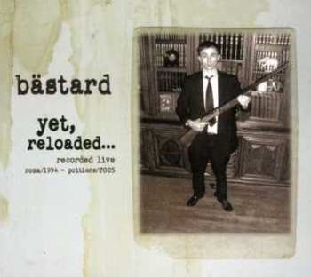 Album Bastard: Yet, Reloaded...