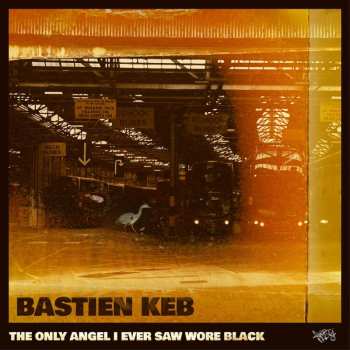 Album Bastien Keb: The Only Angel I Ever Saw Wore Black