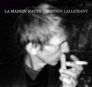 Album Bastien Lallemant: La Maison Haute