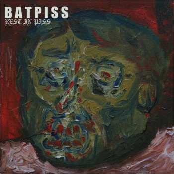 Album Batpiss: Rest In Piss