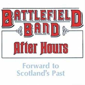 Album Battlefield Band: After Hours: Forward To Scotland's Past