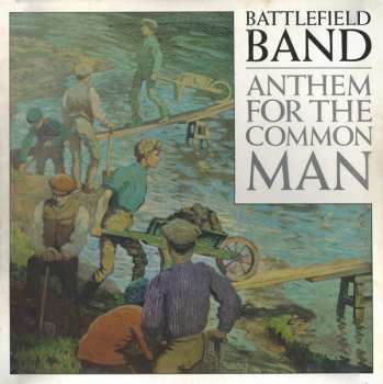 Album Battlefield Band: Anthem For The Common Man