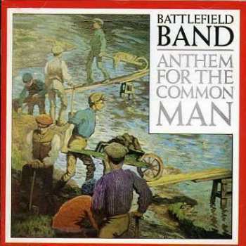 CD Battlefield Band: Anthem For The Common Man 340266
