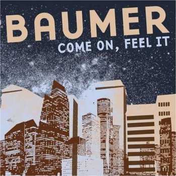 Album Baumer: Come On, Feel It