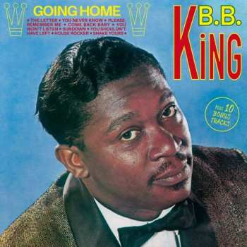 CD B.B. King: Going Home Plus 10 Bonus Tracks 107652