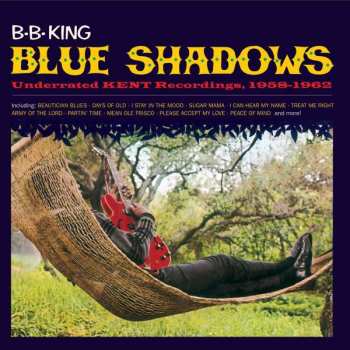 Album B.B. King: Blue Shadows-underrated Kend Recordings,1958-1962