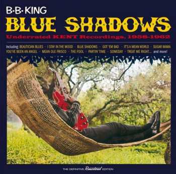 CD B.B. King: Blue Shadows - Underrated Kent Recordings 1958-1962 90960