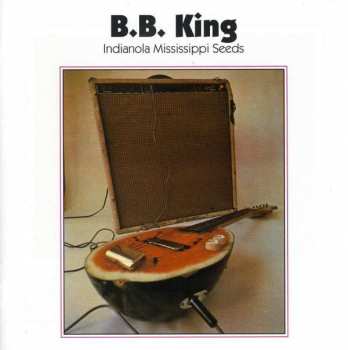 B.B. King: Indianola Mississippi Seeds