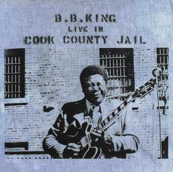 Album B.B. King: Live In Cook County Jail