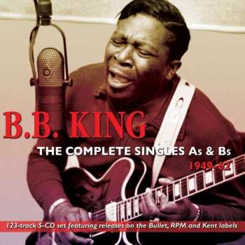 5CD B.B. King: The Complete Singles As & Bs 1949-62 407630