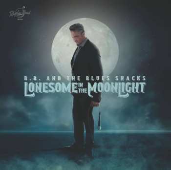 LP B.B. & The Blues Shacks: Lonesome In The Moonlight (lim.ed.) 486197